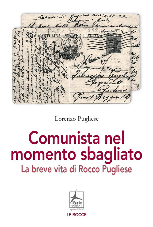Comunista nel momento sbagliato. La breve vita di Rocco Pugliese