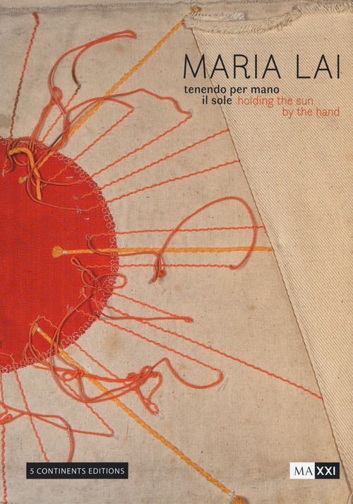 Maria Lai. Tenendo per mano il sole-Holding the sun by the hand
