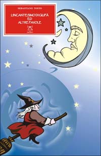 L'incantesimo di Giuf&agrave; ed altre favole