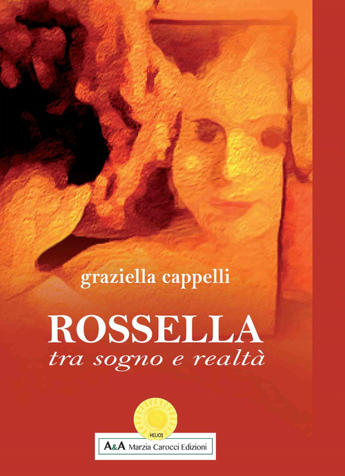 Rossella tra sogno e realt&agrave;