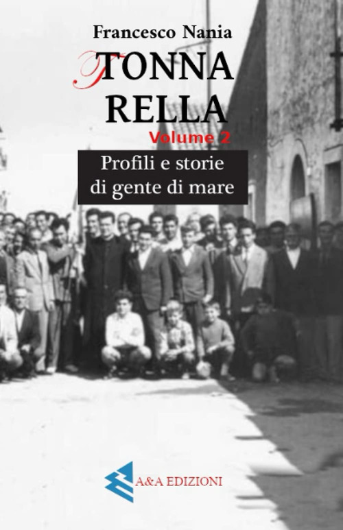 Tonnarella. Profili e storie di gente di mare