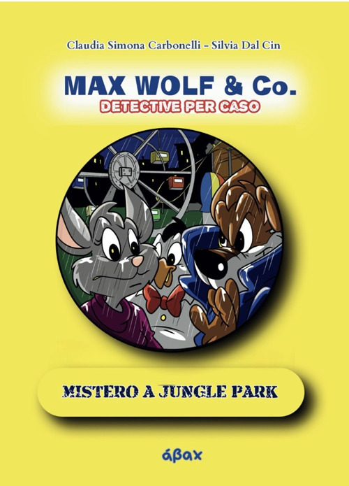 Mistero a Jungle Park. Max Wolf & Co.Detective per caso
