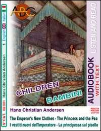 I Vestiti Nuovi Dell'Imperatore. La Principessa sul Pisello. The Emperor'S New Clothes. The Princess and the Pea. Audiolibro. CD Audio