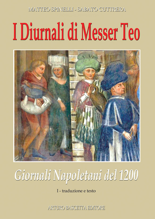 I diurnali di Messer Teo. Giornali napoletani del 1200