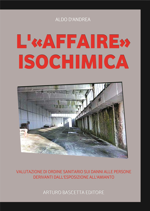 «L'affaire isochimica». Valutazione di ordine sanitario sui danni alle persone derivanti dall'esposizione all'amianto