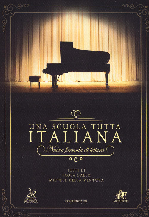 Una scuola tutta italiana. Pianoforte. Nuova formula di lettura