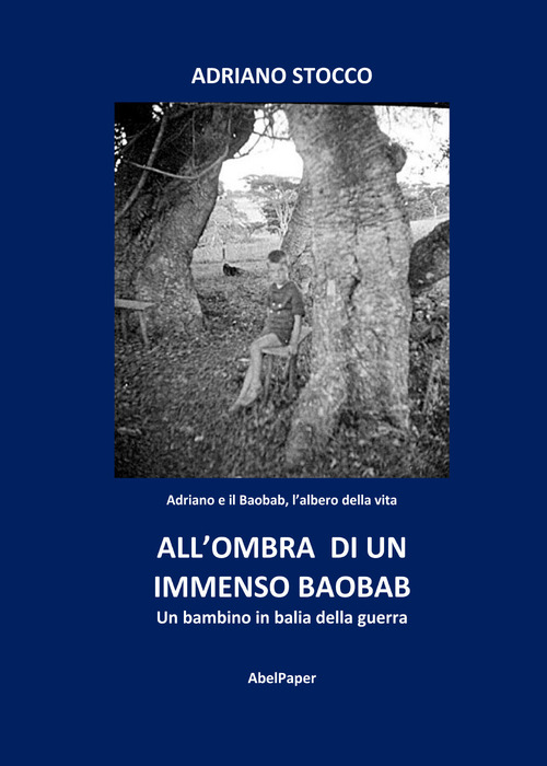All'ombra di un immenso baobab. Un bambino in balia della guerra