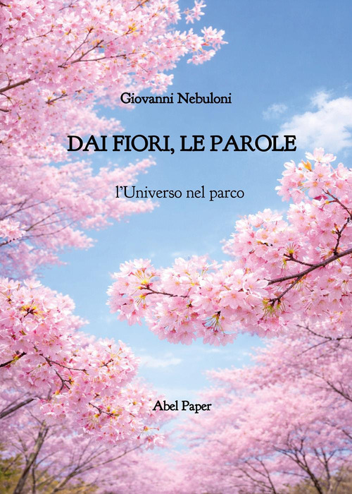 Dai fiori, le parole. L'universo nel parco