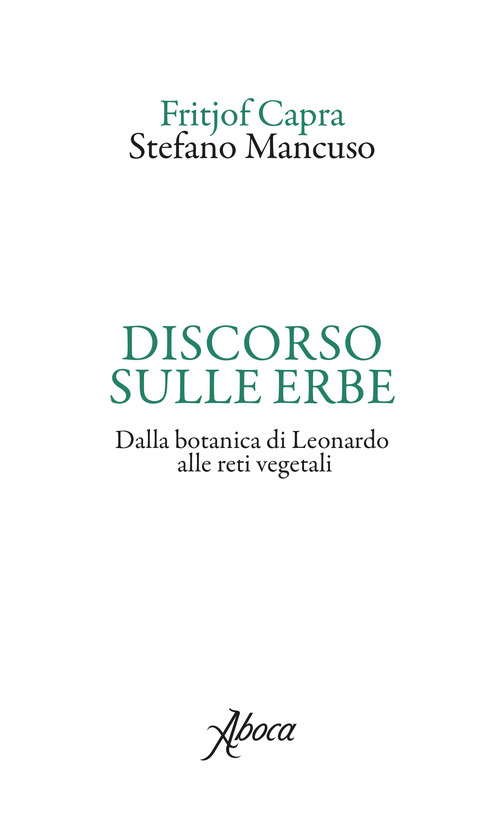 Discorso sulle erbe. Dalla botanica di Leonardo alle reti vegetali