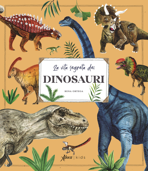 La vita segreta dei dinosauri