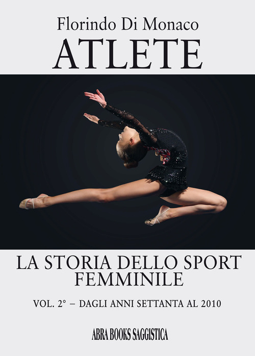 Atlete. La storia dello sport femminile