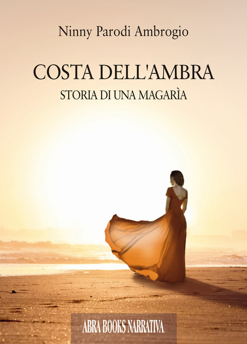 Costa dell'ambra. Storia di una magar&igrave;a