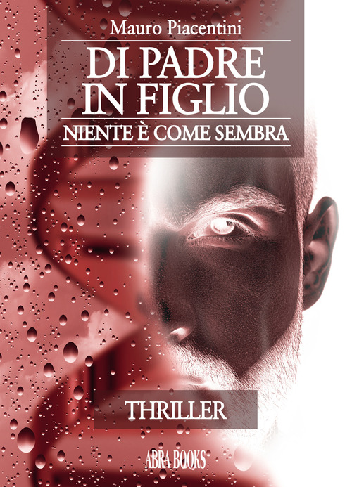 Di padre in figlio. Niente &egrave; come sembra