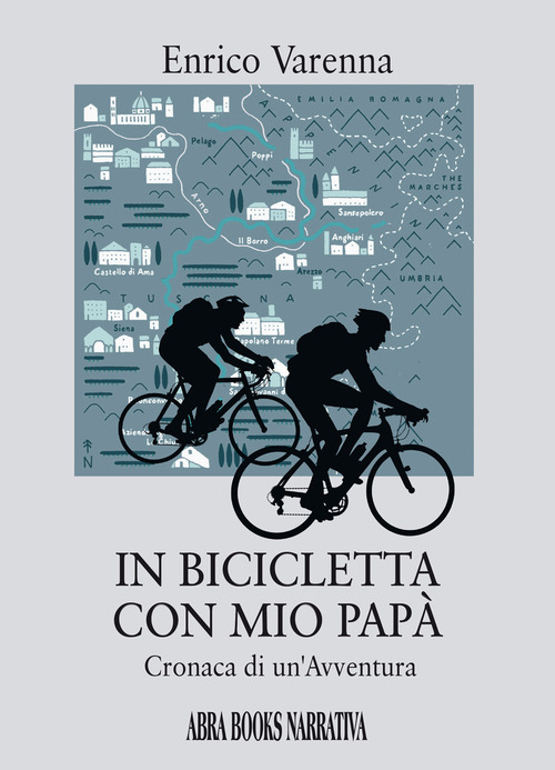 In bicicletta con mio pap&agrave;. Cronaca di un'avventura