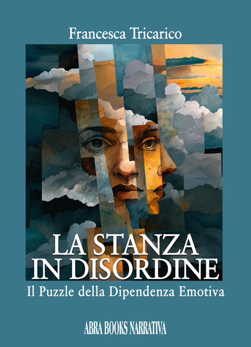 La stanza in disordine. Il puzzle della dipendenza emotiva