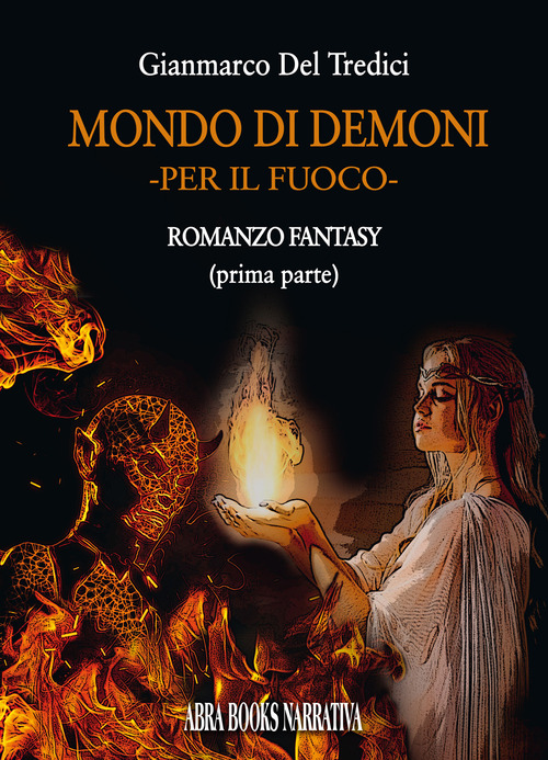 Per il fuoco. Mondo di demoni
