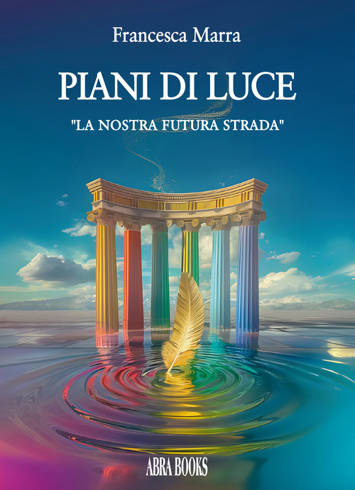Piani di luce. &laquo;La nostra futura strada&raquo;