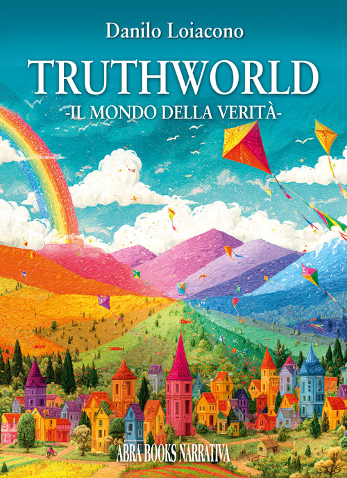 Truthworld. Il mondo della verit&agrave;