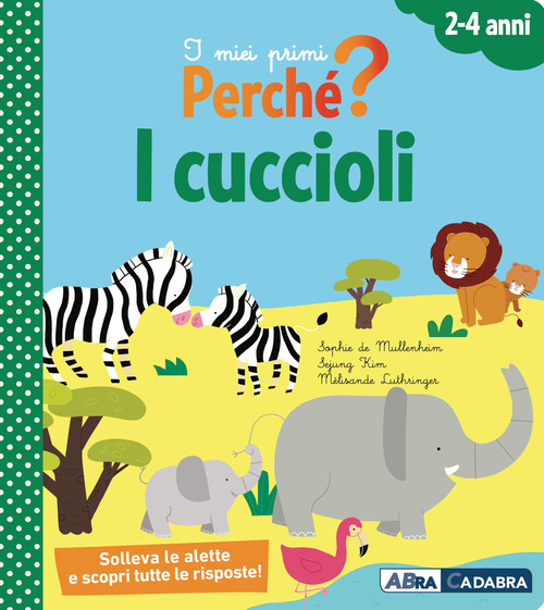 I cuccioli. I miei primi perché?