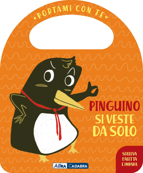 Pinguino si veste da solo. Portami con te