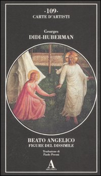 Beato Angelico. Figure del dissimile