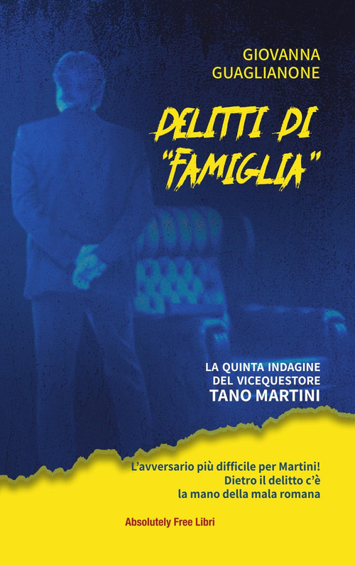 Delitti di &laquo;famiglia&raquo;. La quinta indagine del vicequestore Tano Martini
