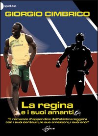 La regina e i suoi amanti. &laquo;Il romanzo d'appendice dell'atletica con i suoi centauri, le sue amazzoni, i suoi eroi&raquo;