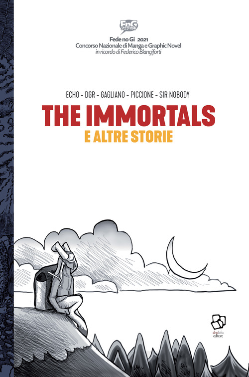 The immortals e altre storie. Concorso Nazionale di manga e graphic novel &laquo;Fede no Gi&raquo;