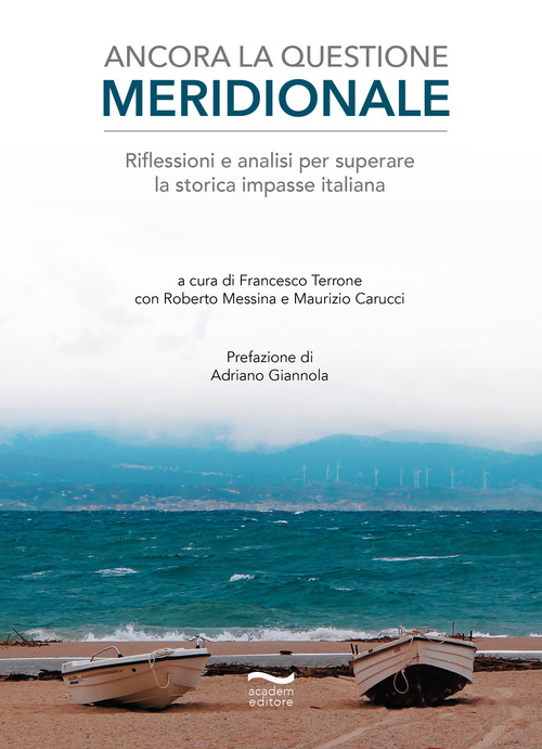 Ancora la questione meridionale. Riflessioni e analisi per superare la storica impasse italiana