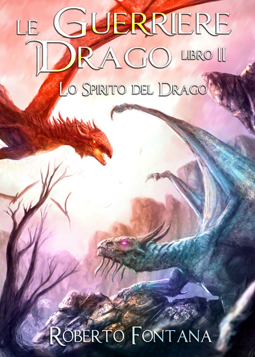 Lo spirito del drago. Le guerriere del drago