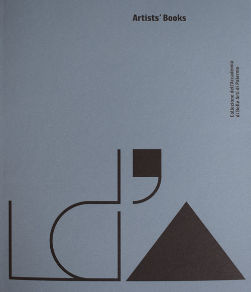 Artists' books. Collezione dell'Accademia di belle arti di Palermo