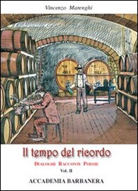 Il tempo del ricordo. Dialoghi racconti poesie