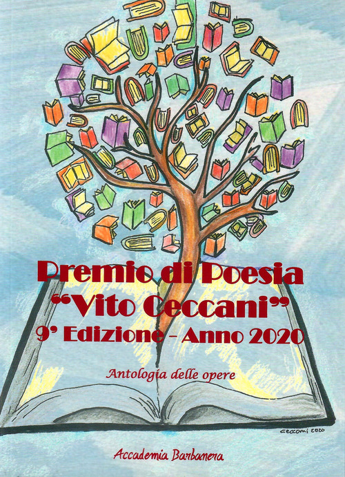 Premio di poesia &laquo;Vito Ceccani&raquo;. Antologia delle opere. 9&ordf; edizione anno 2020