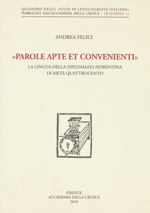 &laquo;Parole apte et convenienti&raquo;. La lingua della diplomazia fiorentina di met&agrave; Quattrocento