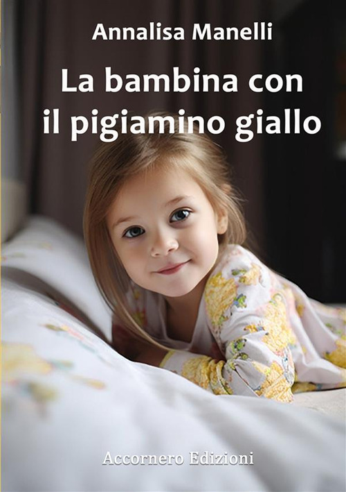 La bambina con il pigiamino giallo. E altri racconti