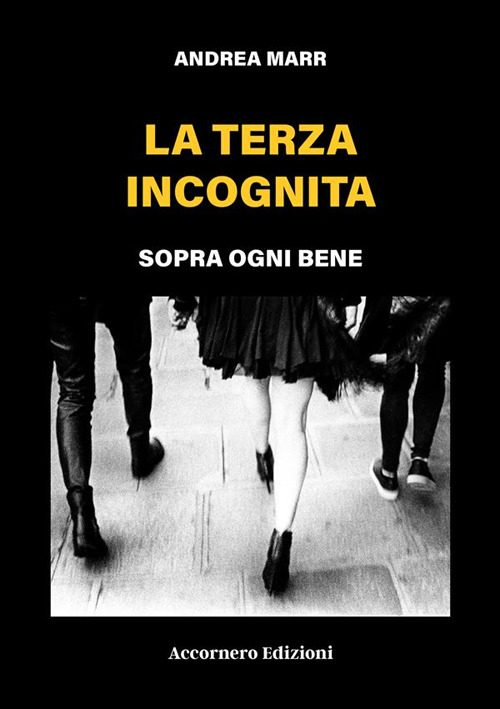 La terza incognita. Sopra ogni bene