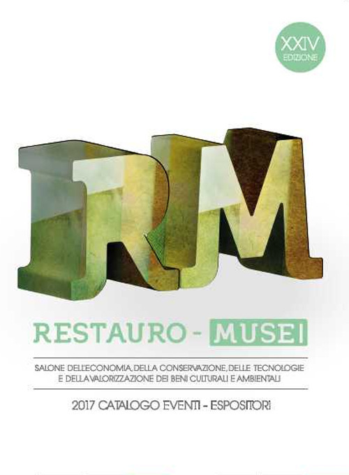 Restauro Musei. Salone dell'economia, della conservazione, delle tecnologie e della valorizzazione dei beni culturali e ambientali. Catalogo eventi-espositori 24&ordf; edizione