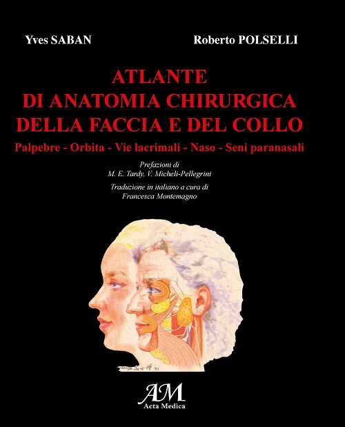 Atlante di anatomia chirurgica della faccia e del collo