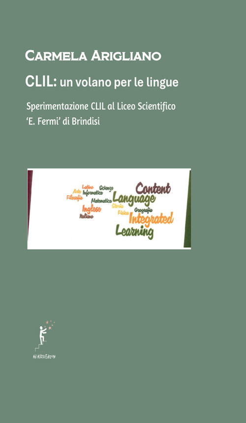 CLIL, un volano per le lingue. Sperimentazione CLIL al Liceo Scientifico «E. Fermi» di Brindisi