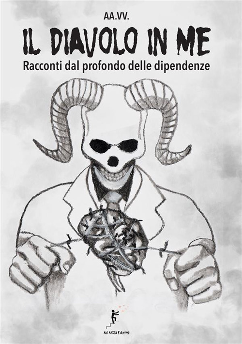 Il diavolo in me. Racconti dal profondo delle dipendenze