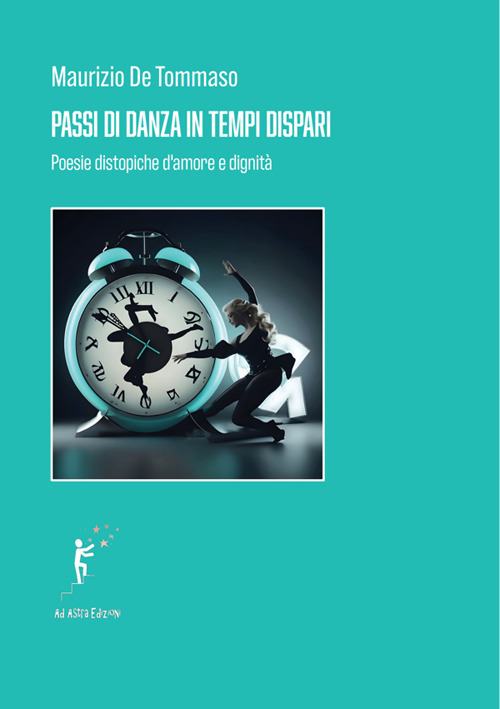 Passi di danza in tempi dispari. Poesie distopiche d'amore e di dignità