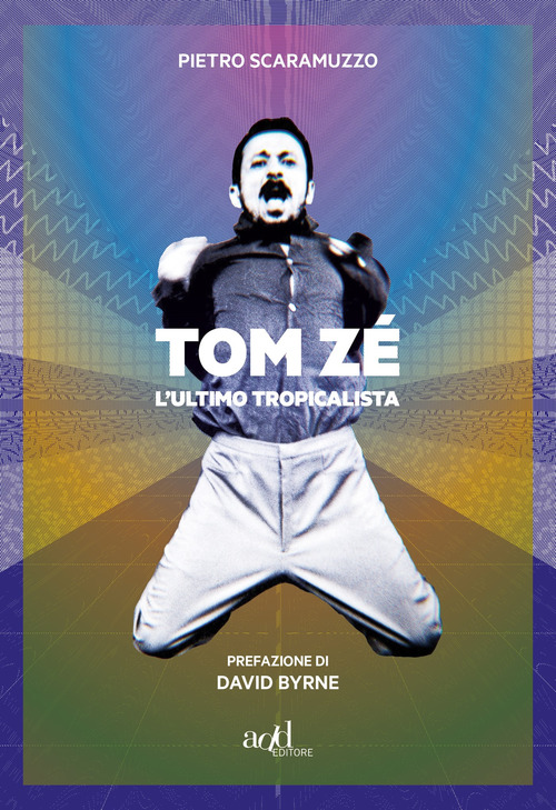 Tom Z&eacute;. L'ultimo tropicalista