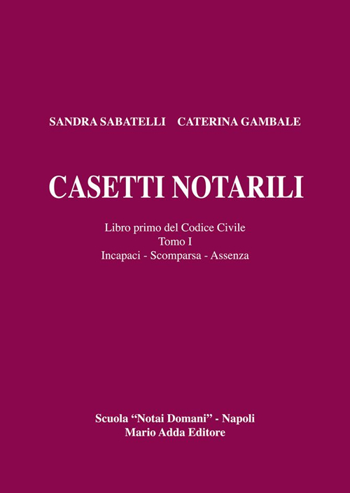 Casetti notarili. Libro primo del codice civile