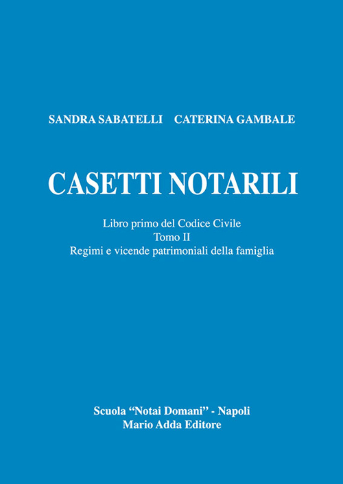 Casetti notarili. Libro primo del codice civile
