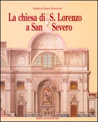 La chiesa di San Lorenzo a San Severo. Tra provincia e capitale