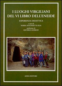 Luoghi virgiliani del 6&ordm; libro dell'Eneide. Esperienza didattica