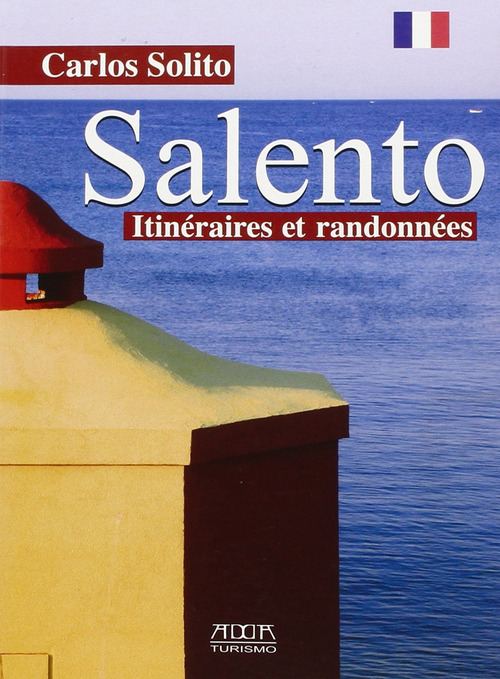 Salento. Itineraires et randonn&eacute;es