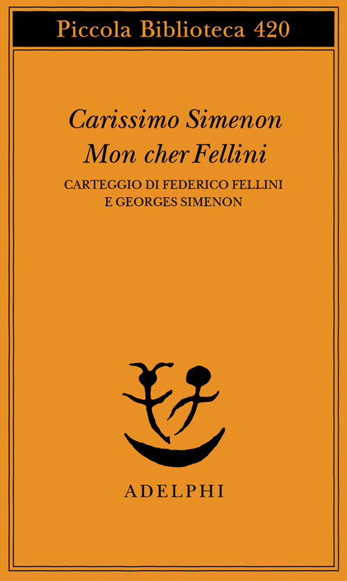 Carissimo Simenon-Mon cher Fellini. Carteggio di Federico Fellini e Georges Simenon