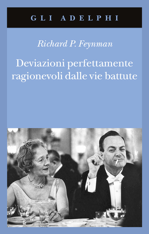 Deviazioni perfettamente ragionevoli dalle vie battute. Le lettere di Richard Feynman