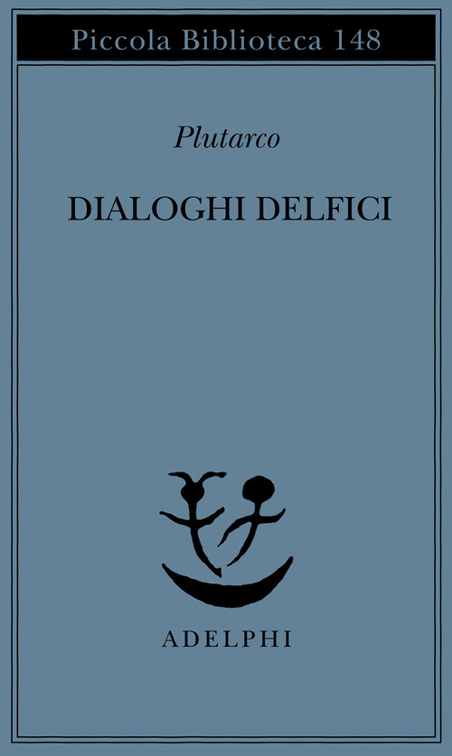 Dialoghi delfici. Il tramonto degli oracoli-L'E di Delfi-Gli oracoli della Pizia